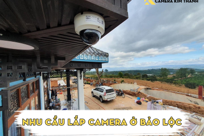 Lợi ích khi lắp đặt camera Bảo Lộc| Đâu là địa chỉ uy tín?